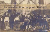 T2 La Construction du pont Gisclard N'EST PLUS IMPRIMÈ 