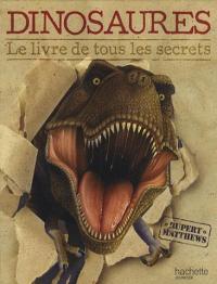 Dinosaures-Le livre de tous les secrets